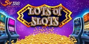 Slot Game SV388 - Thiên Đường Quay Hũ Đổi Thưởng Cực Cuốn 